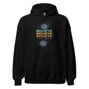 Believe Unisex Hoodie