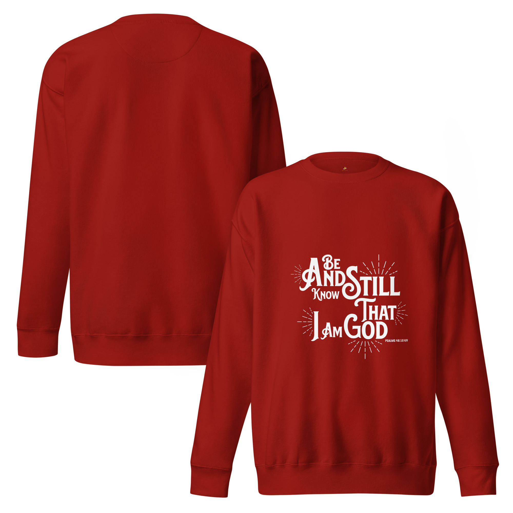 Be Still Unisex Premium Sweatshirt