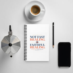NOT FAST HEALING Spiral notebook